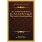 The History Of The Great Boer Trek And The Origin Of The South African Republics - Paperback