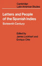 Letters and People of the Spanish Indies: Sixteenth Century - Paperback