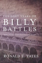 The Lost Years of Billy Battles: Book 3 in the Finding Billy Battles Trilogy - Paperback