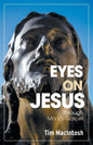 Eyes on Jesus: Through Mark's Gospel - Paperback