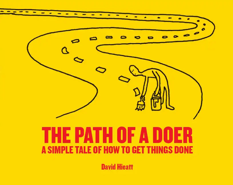 The Path of a Doer: A Simple Tale of How to Get Things Done - Paperback