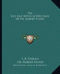 The Life and Mystical Writings of Dr. Robert Fludd - Paperback