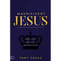 Magnificent Jesus: Unmatched, Unrivaled, Unparalleled - Paperback