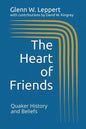 The Heart of Friends: Quaker History and Beliefs - Paperback