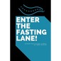 Enter The Fasting Lane: Intermittent Fasting Journal - Paperback
