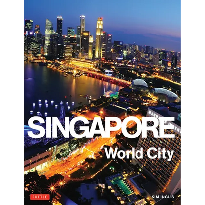 Singapore: World City - Hardcover