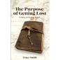 The Purpose of Getting Lost: A Story of Finding Myself - Paperback