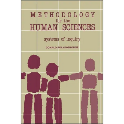 Methodology for the Human Sciences: Systems of Inquiry - Paperback