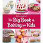 The Big Book of Baking for Kids: Favorite Recipes to Make and Share (American Girl) - Hardcover