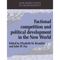 Factional Competition and Political Development in the New World - Paperback