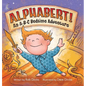 Alphabert! An A-B-C Bedtime Adventure - Hardcover