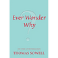 Ever Wonder Why?: And Other Controversial Essays - Paperback