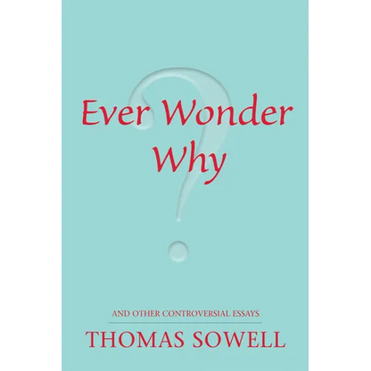 Ever Wonder Why?: And Other Controversial Essays - Paperback