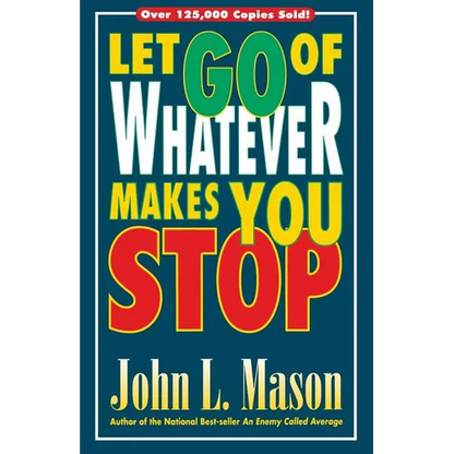 Let Go of Whatever Makes You Stop - Paperback