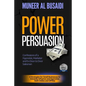 Power Persuasion: 6 Strategies to Instantly Influence & Hypnotize Both Online and Offline - Paperback