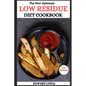 The New Optimum Low Residue Diet Cookbook: 150 Low Residue Recipes for Soothing Digestive Distress and Embracing Wellness with Healthy Smoothies for P - Paperback