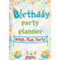 Birthday Party Planner: Wish. Plan. Party - Paperback