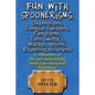 Fun with: Spoonerisms, Oxymorons, Tongue Twisters, Pangrams, Tom Swifty?s, Malap - Paperback