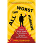 All the Worst Humans: How I Made News for Dictators, Tycoons, and Politicians - Paperback