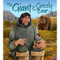 The Giant and the Grizzly Bear - Hardcover