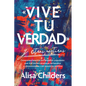«Vive Tu Verdad» Y Otras Mentiras - Paperback