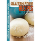 Gluten Free Recipes On A Budget: A Guide To A Health, Natural Living - Paperback