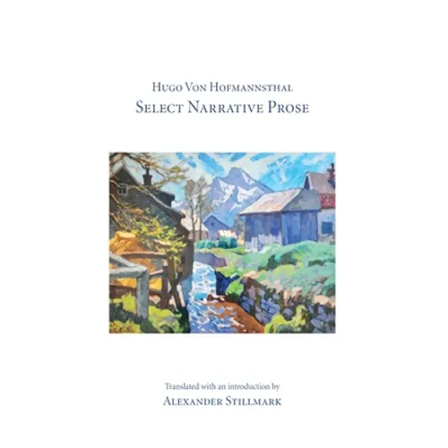 Hugo Von Hofmannsthal Select Narrative Prose - Paperback