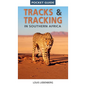 Pocket Guide Tracks & Tracking in Southern Africa - Paperback
