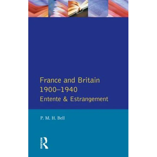 France and Britain, 1900-1940: Entente and Estrangement - Paperback