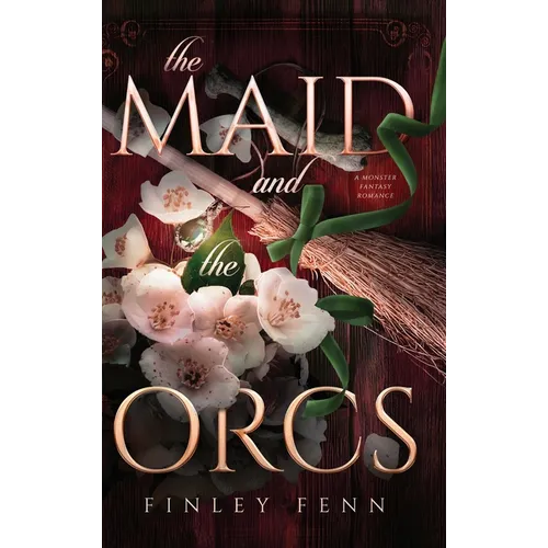 The Maid and the Orcs: A Monster Fantasy Romance - Hardcover