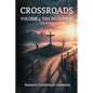 Crossroads: Volume 1: The Beginning - Paperback