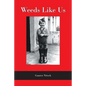 Weeds Like Us - Paperback