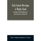 Early Greene marriages in Rhode Island; Genealogy A Monthly Magazine of American Ancestry (Volume VII) - Paperback