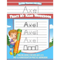 Axel Letter Tracing for Kids Trace my Name Workbook: Tracing Books for Kids ages 3 - 5 Pre-K & Kindergarten Practice Workbook - Paperback