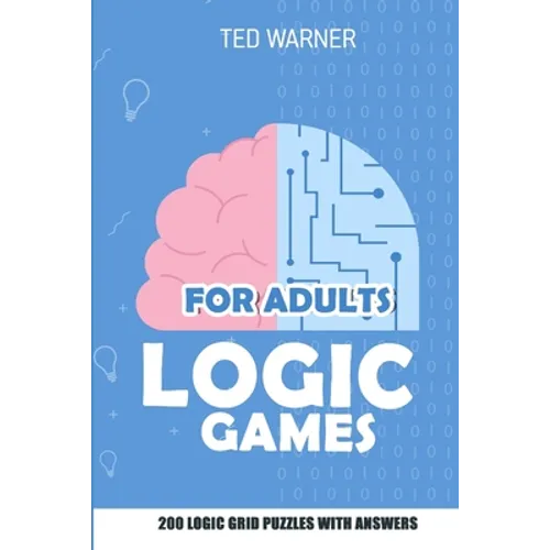 Logic Games for Adults: Triplet Puzzles - 200 Logic Grid Puzzles With Answers - Paperback