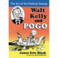 Walt Kelly and Pogo: The Art of the Political Swamp - Paperback