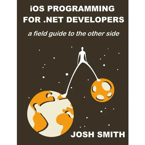 iOS Programming for .NET Developers - Paperback