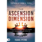 The Ascension Dimension: Exercising Kingdom Authority to Triumph over Circumstances and Opposition - Paperback