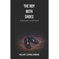 The Boy with Shoes: A Kenyan Childhood - Paperback