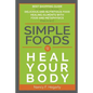 Simple Foods To Heal Your Body - Paperback