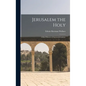 Jerusalem the Holy; a Brief History of Ancient Jerusalem - Hardcover