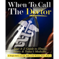 When to CALL THE DOCTOR! Your A-Z Guide to Illness, Injury and Today's Medicine - Paperback