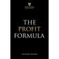 The Profit Formula: How to Multiply Your Profits and Transform Any Business - Paperback