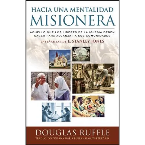 Hacia una mentalidad misionera: Aquello que los líderes de la iglesia deben saber para alcanzar a sus comunidades - Paperback