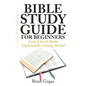 Bible Study Guide for Beginners: Each of the 66 Books Explained for Getting Started - Paperback