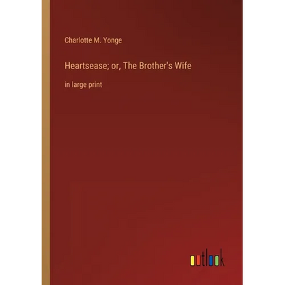 Heartsease; or, The Brother's Wife: in large print - Paperback