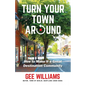 Turn Your Town Around: How to Make It a Great Destination Community - Paperback