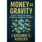Money As Gravity: Twelve Stories of Money, Mindset & Financial Freedom - Paperback