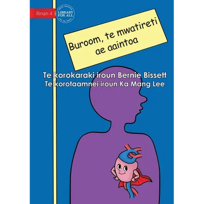 Your Heart the Super Muscle - Buroom, te mwatireti ae aaintoa (Te Kiribati) - Paperback