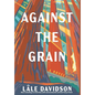 Against the Grain - 2nd Edition - Hardcover